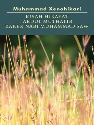 cover image of Kisah Hikayat Abdul Muthalib Kakek Nabi Muhammad SAW